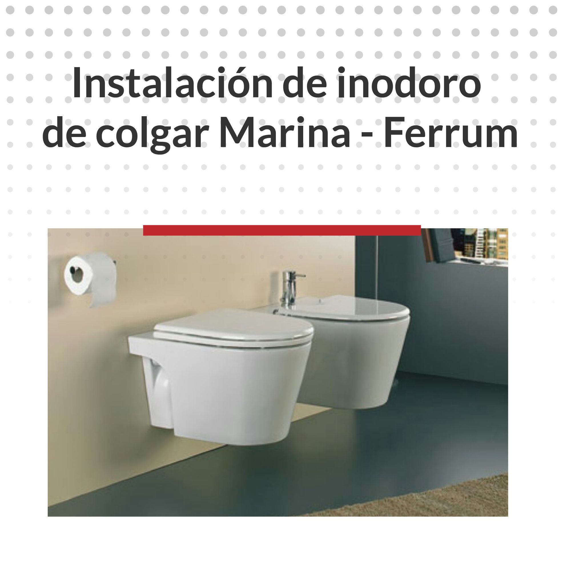 Instalación de inodoro de colgar Marina - Ferrum